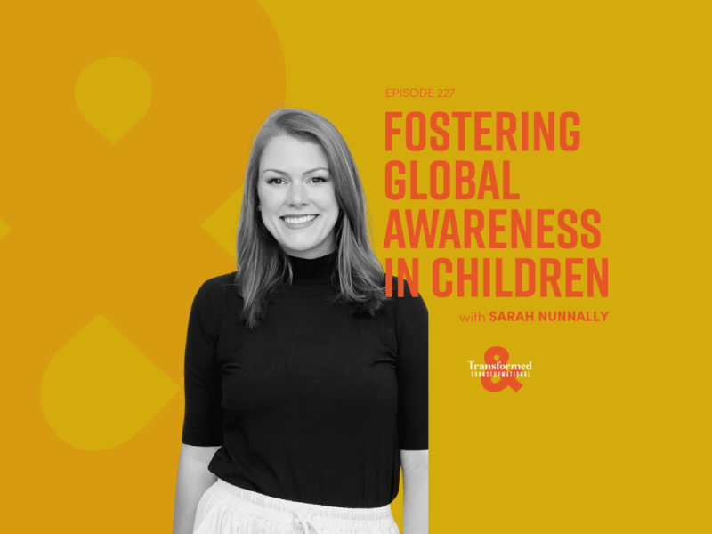 Fostering Global Awareness in Children | Teacher’s Desk with Sarah Nunnally (ep. 227)